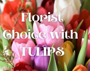 Florist Choice with Tulips From Rogue River Florist, Grant's Pass Flower Delivery
